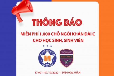 CLB SHB Đà Nẵng mở cửa miễn phí 1.000 chỗ ngồi khán đài C  cho học sinh, sinh viên ở vòng đấu 18 gặp Becamex Bình Dương